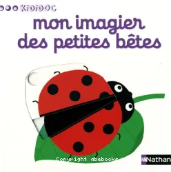 Mon imagier des petites bêtes