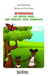 Mwanana, la petite fille qui parlait aux animaux