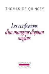 Les Confessions d'un mangeur d'opium anglais ; Suspiria de profundis ; La Malle-poste anglaise