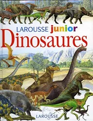 Larousse junior des dinosaures