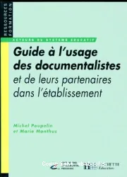 Guide à l'usage des documentalistes et de leurs partenaires dans l'établissement