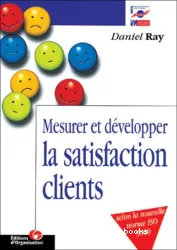 Mesurer et développer la satisfaction clients