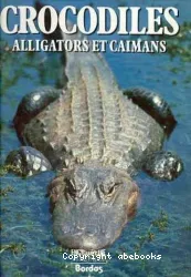 Crocodiles, alligators et caïmans