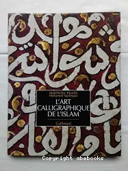 L'art calligraphique de l'Islam