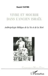 Vivre et mourir dans l'ancien Israël