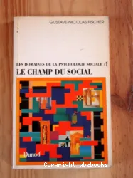 Les Domaines de la psychologie sociale, le champ du social