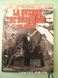 La Guerre de Sécession en photos