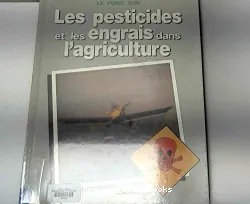 Les pesticides et les engrais dans l'agriculture