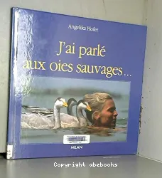 J'ai parlé aux oies sauvages