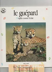 Le Guépard, rapide comme l'éclair