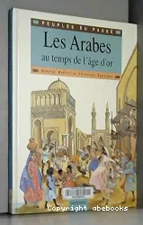 Les Arabes au temps de l'âge d'or