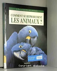 Comment se reproduisent les animaux ?