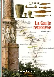 La Gaule retrouvée