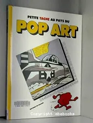 Petite Tache au pays du pop art