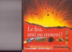 Le feu, ami ou ennemi ?