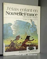 J'étais enfant en Nouvelle-France