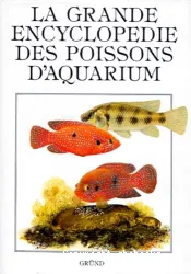 La grande encyclopedie des poissons d'aquarium