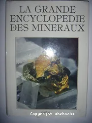 La Grande encyclopédie des minéraux