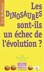 Les dinosaures sont-ils un échec de l'évolution ?