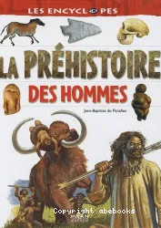 La préhistoire des hommes