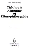 Théologie africaine et ethnophilosophie