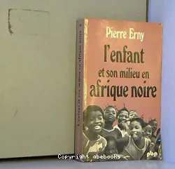 L'enfant et son milieu en Afrique noire