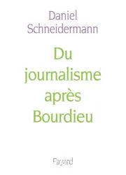 Du journalisme après Bourdieu