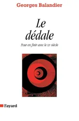 Le Dédale : Pour en finir avec le XXe siècle