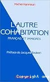 L'autre cohabitation : Français et Immigrés