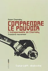 Comprendre le pouvoir : L'indispensable de Chomsky :Troisième mouvvement