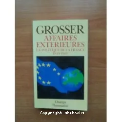 Affaires extérieures : La politique de la France 1944-1989