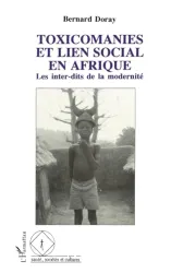 Toxicomanies et lien social en Afrique