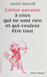 Lettre ouverte à ceux qui ne sont rien et qui veulent être tout