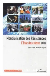 Mondialisation des Résistances : L'Etat des luttes 2002