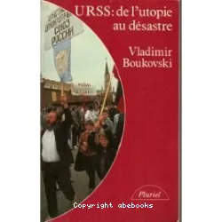 URSS : De l'utopie au désastre