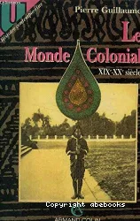 Le Monde Colonial XIXe - XXe siècle