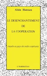 Le désenchantement de la coopération :Enquête au pays des mille coopérants