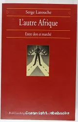 L'autre Afrique : Entre don et marché