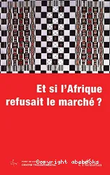 Et si l'Afrique refusait le marché ?