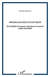 Mondialisation et pauvreté : De l'utilité de la pauvreté dans le nouvel ordre mondial