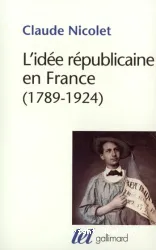 L'idée républicaine en France (1789-1924) : Essai d'histoire critique