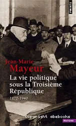 La Vie politique sous la Troisieme République