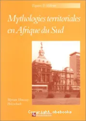 Mythologies territoriales en Afrique du Sud