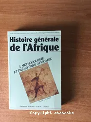 Histoire générale de l'Afrique tome1 : Méthologie et préhistoire africaine