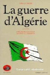 La guerre d'Algérie (1958-1962) : L'heure des colonels ; les feux du désespoir tome2