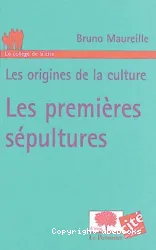 Les origines de la culture. Les premières sépultures