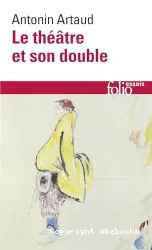 Le Théátre et son double ; (suivi de) Le Théátre de Séraphin