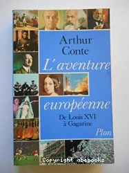 L'aventure européenne : De Louis XVI à Gagarine