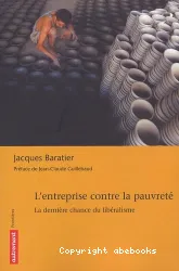 L'entreprise contre la pauvreté: la dernière chance du libéralisme