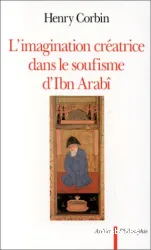 L'imagination créatrice dans le soufisme d'Ibn 'Arabé